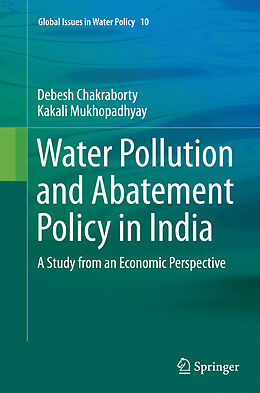 Couverture cartonnée Water Pollution and Abatement Policy in India de Kakali Mukhopadhyay, Debesh Chakraborty