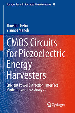 Kartonierter Einband CMOS Circuits for Piezoelectric Energy Harvesters von Yiannos Manoli, Thorsten Hehn