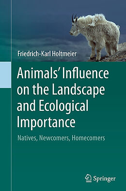 Kartonierter Einband Animals' Influence on the Landscape and Ecological Importance von Friedrich-Karl Holtmeier