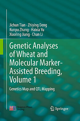 Kartonierter Einband Genetic Analyses of Wheat and Molecular Marker-Assisted Breeding, Volume 1 von Jichun Tian, Zhiying Deng, Chun Li