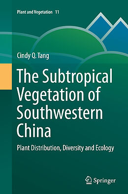 Kartonierter Einband The Subtropical Vegetation of Southwestern China von Cindy Q. Tang