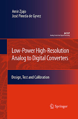 Kartonierter Einband Low-Power High-Resolution Analog to Digital Converters von José Pineda de Gyvez, Amir Zjajo