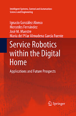 Kartonierter Einband Service Robotics within the Digital Home von Ignacio González Alonso, María del Pilar Almudena García Fuente, José M. Maestre