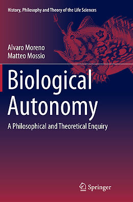 Kartonierter Einband Biological Autonomy von Matteo Mossio, Alvaro Moreno