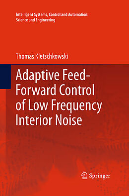 Kartonierter Einband Adaptive Feed-Forward Control of Low Frequency Interior Noise von Thomas Kletschkowski