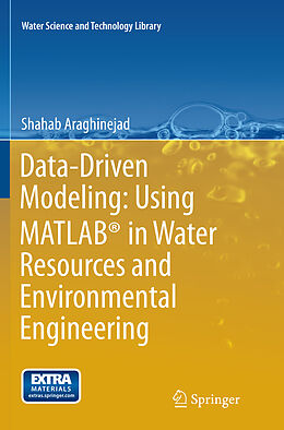 Kartonierter Einband Data-Driven Modeling: Using MATLAB® in Water Resources and Environmental Engineering von Shahab Araghinejad