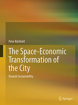 Couverture cartonnée The Space-Economic Transformation of the City de Peter Bachtold