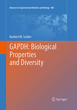 Kartonierter Einband GAPDH: Biological Properties and Diversity von Norbert W. Seidler
