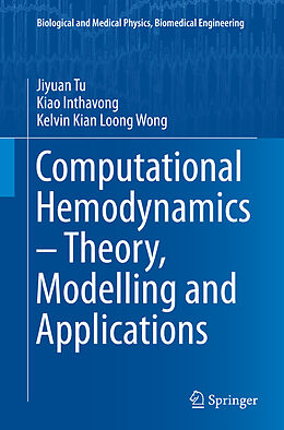 Kartonierter Einband Computational Hemodynamics  Theory, Modelling and Applications von Jiyuan Tu, Kiao Inthavong, Kelvin Kian Loong Wong