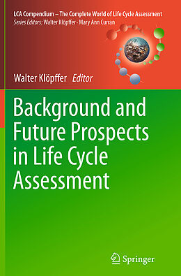 Couverture cartonnée Background and Future Prospects in Life Cycle Assessment de 