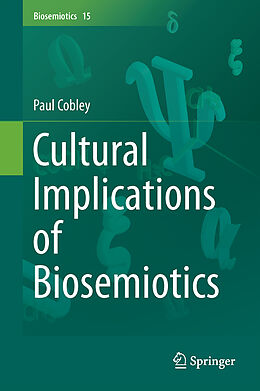 Fester Einband Cultural Implications of Biosemiotics von Paul Cobley