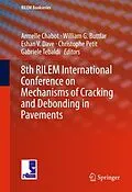 E-Book (pdf) 8th RILEM International Conference on Mechanisms of Cracking and Debonding in Pavements von
