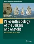 E-Book (pdf) Paleoanthropology of the Balkans and Anatolia von 