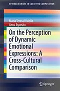 E-Book (pdf) On the Perception of Dynamic Emotional Expressions: A Cross-cultural Comparison von Maria Teresa Riviello, Anna Esposito