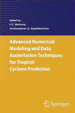 Livre Relié Advanced Numerical Modeling and Data Assimilation Techniques for Tropical Cyclone Predictions de 