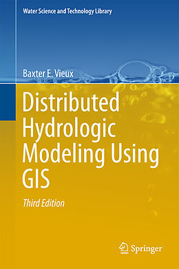 Fester Einband Distributed Hydrological Modeling Using GIS von Baxter E. Vieux
