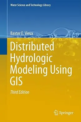 E-Book (pdf) Distributed Hydrologic Modeling Using GIS von Baxter E. Vieux