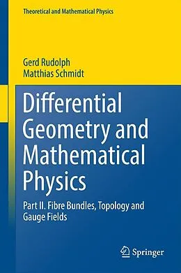 E-Book (pdf) Differential Geometry and Mathematical Physics von Gerd Rudolph, Matthias Schmidt
