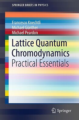 eBook (pdf) Lattice Quantum Chromodynamics de Francesco Knechtli, Michael Günther, Michael Peardon