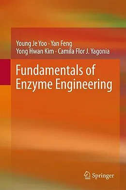E-Book (pdf) Fundamentals of Enzyme Engineering von Young Je Yoo, Yan Feng, Yong-Hwan Kim