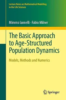 E-Book (pdf) The Basic Approach to Age-Structured Population Dynamics von Mimmo Iannelli, Fabio Milner
