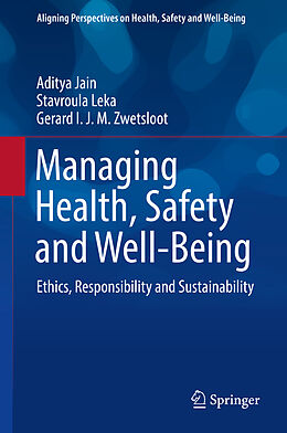 Livre Relié Managing Health, Safety and Well-Being de Aditya Jain, Gerard I. J. M. Zwetsloot, Stavroula Leka