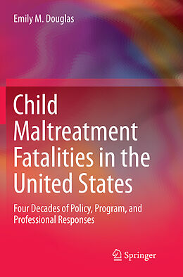 Couverture cartonnée Child Maltreatment Fatalities in the United States de Emily M. Douglas