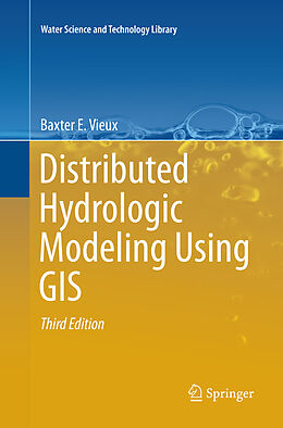 Kartonierter Einband Distributed Hydrologic Modeling Using GIS von Baxter E. Vieux