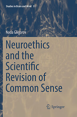 Couverture cartonnée Neuroethics and the Scientific Revision of Common Sense de Nada Gligorov