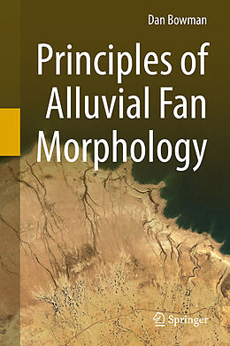 Fester Einband Principles of Alluvial Fan Morphology von Dan Bowman
