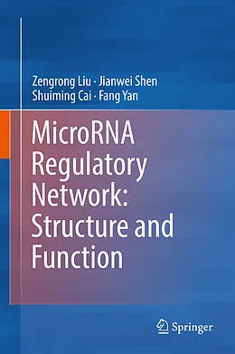 E-Book (pdf) MicroRNA Regulatory Network: Structure and Function von Zengrong Liu, Jianwei Shen, Shuiming Cai