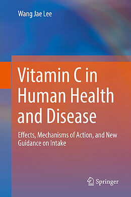 Livre Relié Vitamin C in Human Health and Disease de Wang Jae Lee