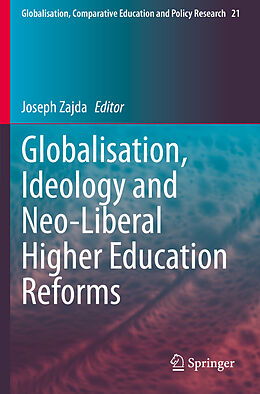 Kartonierter Einband Globalisation, Ideology and Neo-Liberal Higher Education Reforms von 