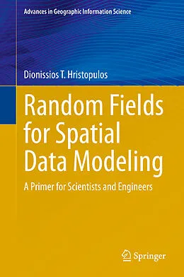 E-Book (pdf) Random Fields for Spatial Data Modeling von Dionissios T. Hristopulos
