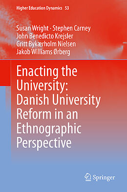 Livre Relié Enacting the University: Danish University Reform in an Ethnographic Perspective de Susan Wright, Stephen Carney, Jakob Williams Ørberg