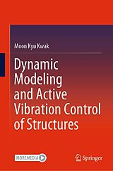 eBook (pdf) Dynamic Modeling and Active Vibration Control of Structures de Moon Kyu Kwak