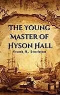 E-Book (epub) The Young Master of Hyson Hall von Frank R. Stockton