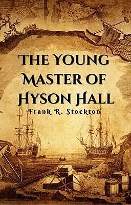 E-Book (epub) The Young Master of Hyson Hall von Frank R. Stockton