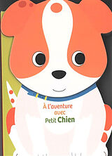 Couverture cartonnée A l'aventure avec Petit Chien de 