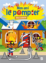 Broché Mon ami le pompier : bloc à colorier de 