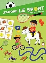 Broschiert BLOC DE JEUX - J'ADORE SPORT von 