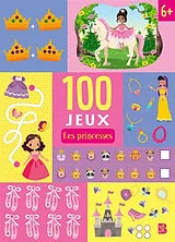 Broschiert 100 jeux : les princesses von 