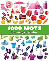  1000 MOTS - UN IMAGIER PHOTOS von 