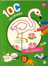  LES ANIMAUX 4+ - 100 COLORIAGE von 