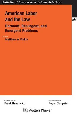 E-Book (epub) American Labor and the Law: Dormant, Resurgent, and Emergent Problems von Matthew W. Finkin