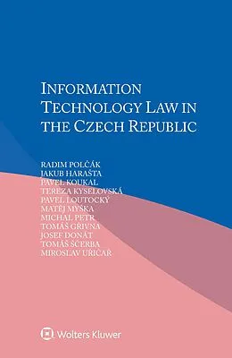E-Book (pdf) Information Technology Law in the Czech Republic von Radim Polcak, Tomas Scerba, Miroslav Uricar