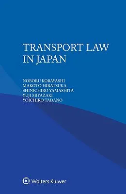E-Book (pdf) Transport Law in Japan von Noboru Kobayashi, Makoto Hiratsuka, Shinichiro Yamashita