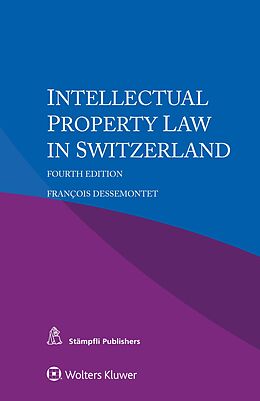 E-Book (epub) Intellectual Property Law in Switzerland von Francois Dessemontet