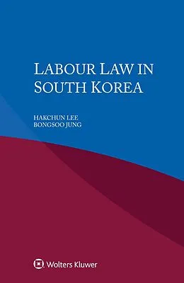 E-Book (pdf) Labour Law in South Korea von Hakchun Lee, Bongsoo Jung
