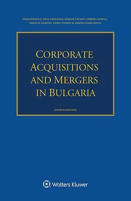 E-Book (epub) Corporate Acquisitions and Mergers in Bulgaria von Diana Dimova, Nina Tsifudina, Simeon Vachev